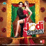 Jodi Breakers - Irshad Kamil Song Download